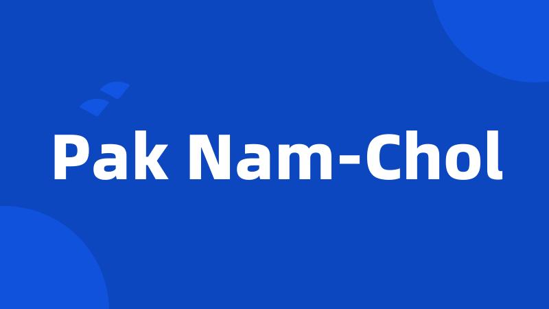 Pak Nam-Chol