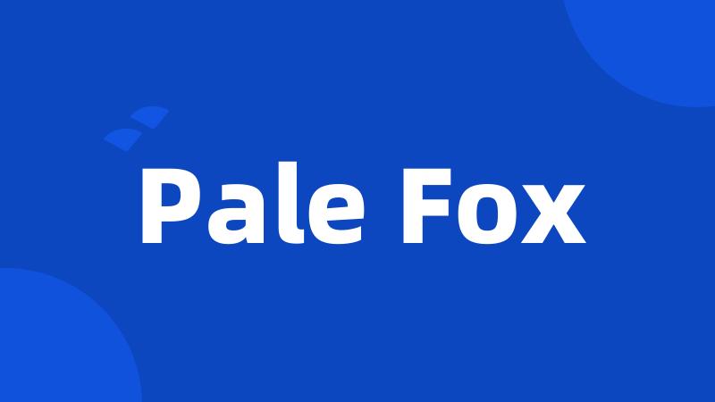 Pale Fox