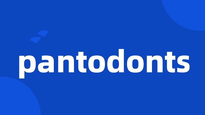 pantodonts