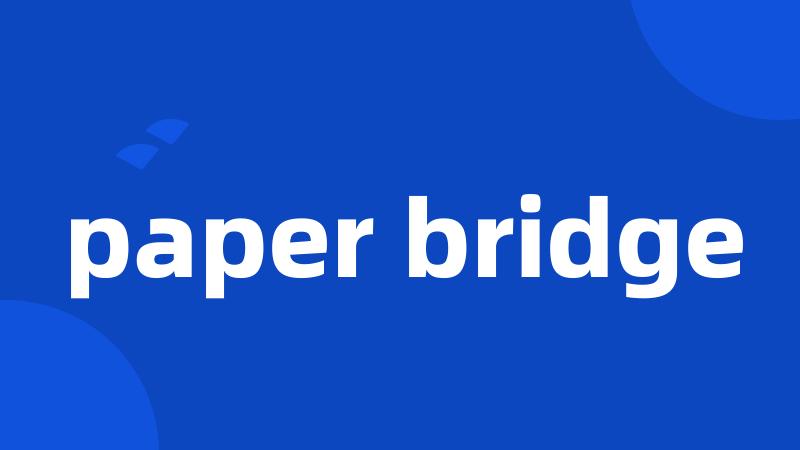 paper bridge