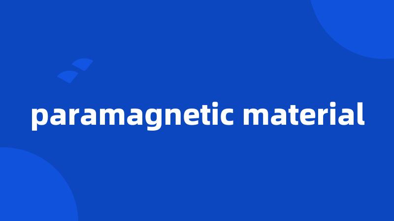 paramagnetic material