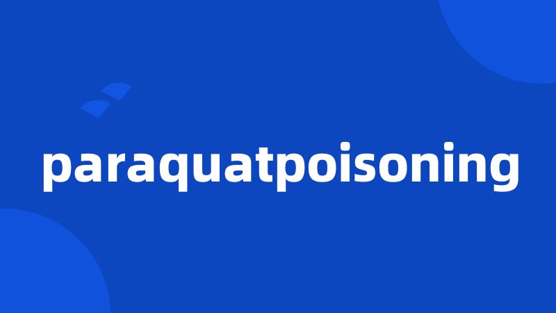 paraquatpoisoning