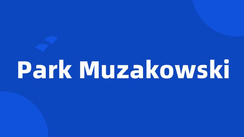 Park Muzakowski