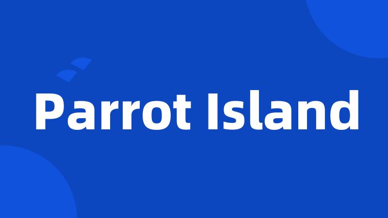 Parrot Island