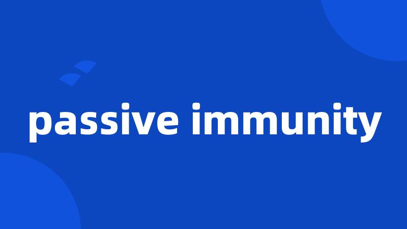 passive immunity