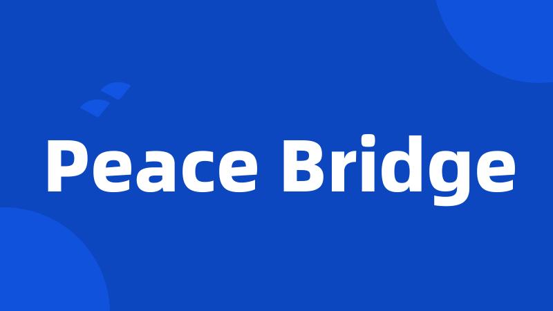 Peace Bridge