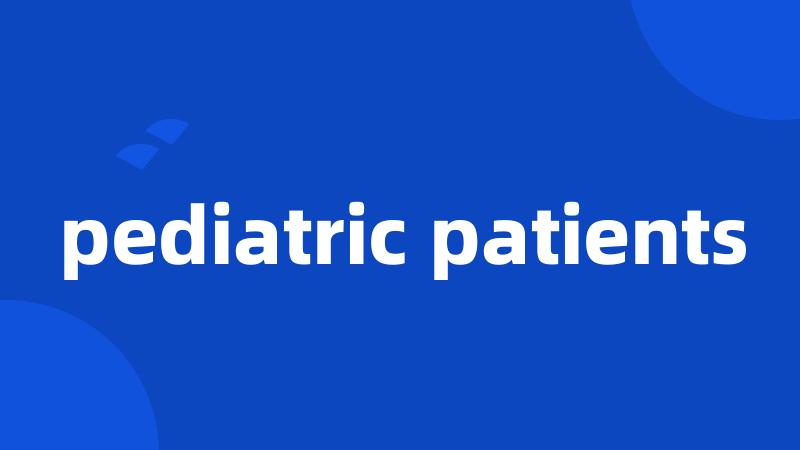 pediatric patients