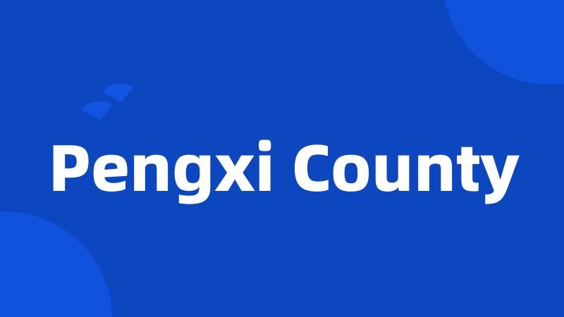 Pengxi County