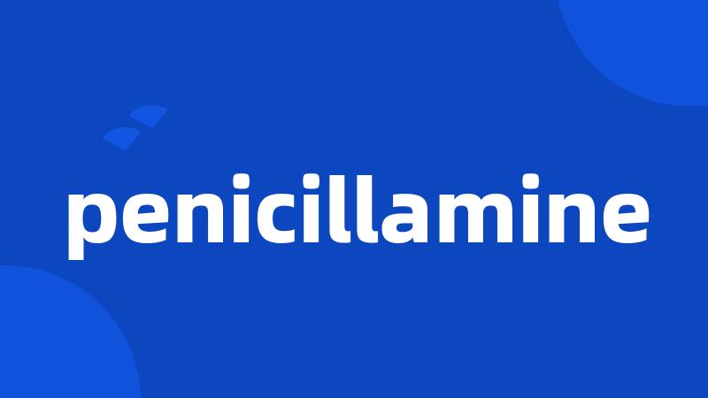 penicillamine