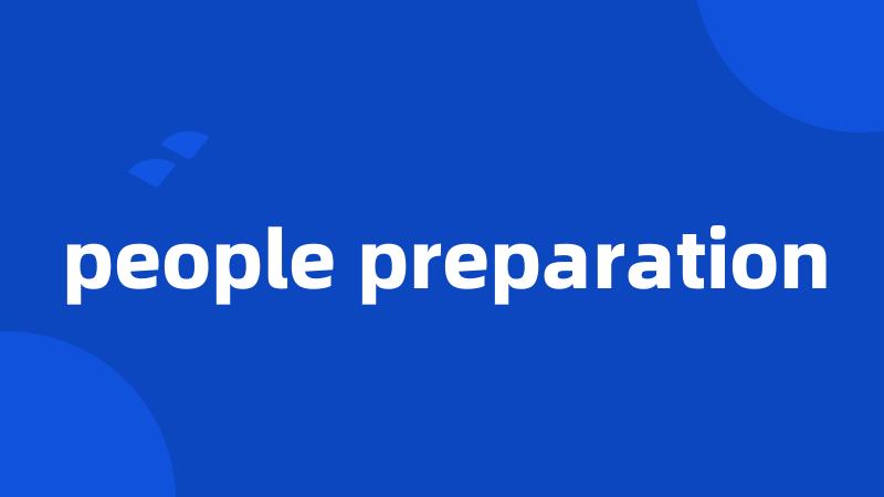 people preparation