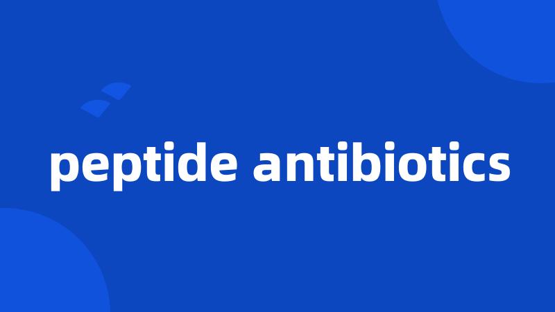 peptide antibiotics