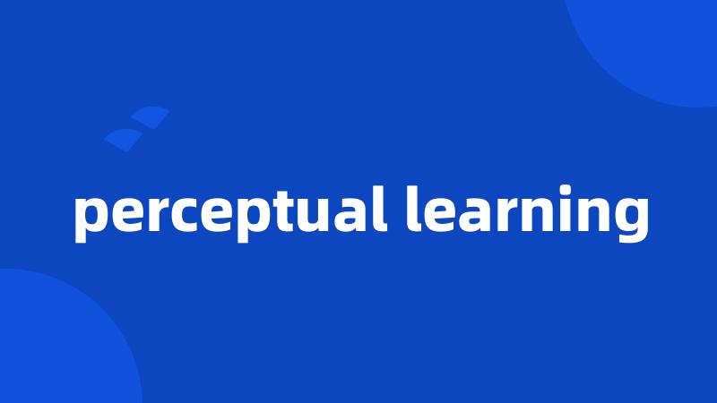 perceptual learning