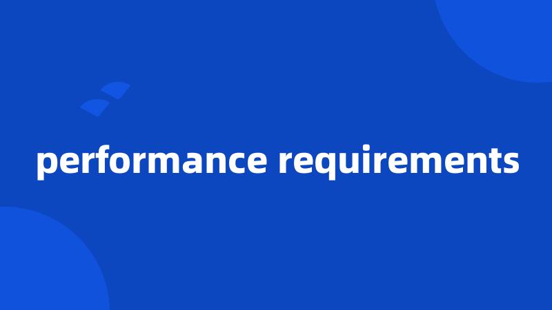 performance requirements