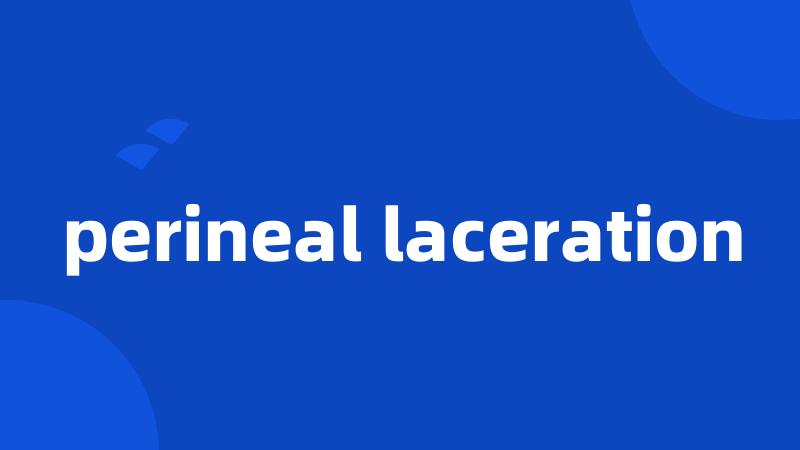 perineal laceration