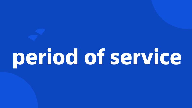 period of service