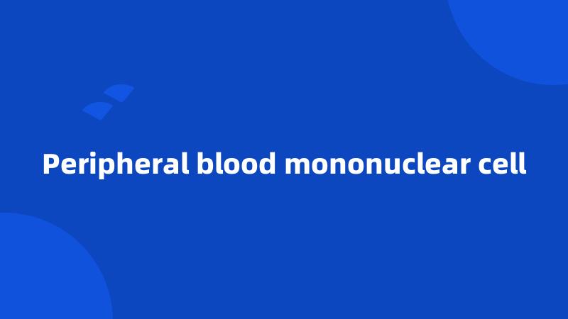 Peripheral blood mononuclear cell