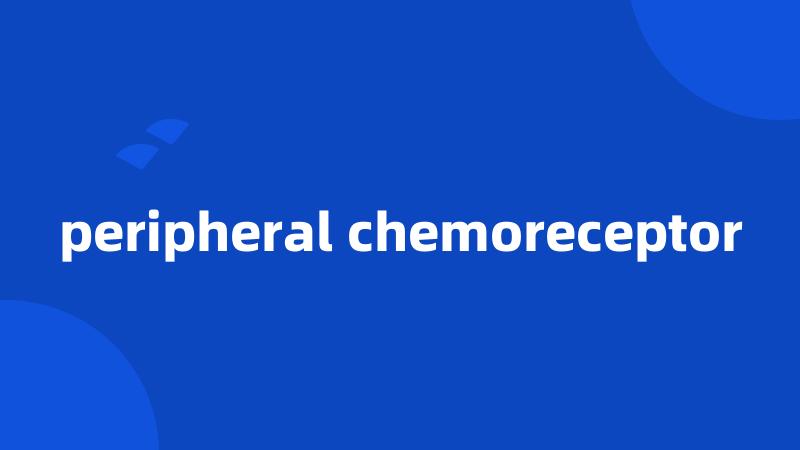 peripheral chemoreceptor