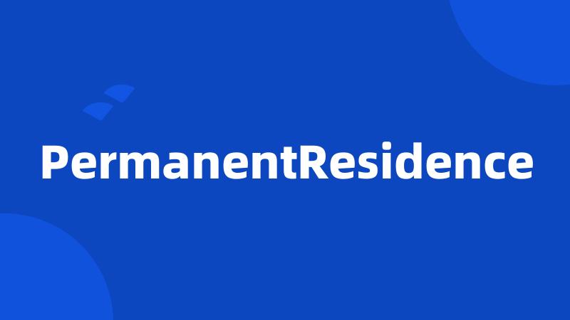 PermanentResidence