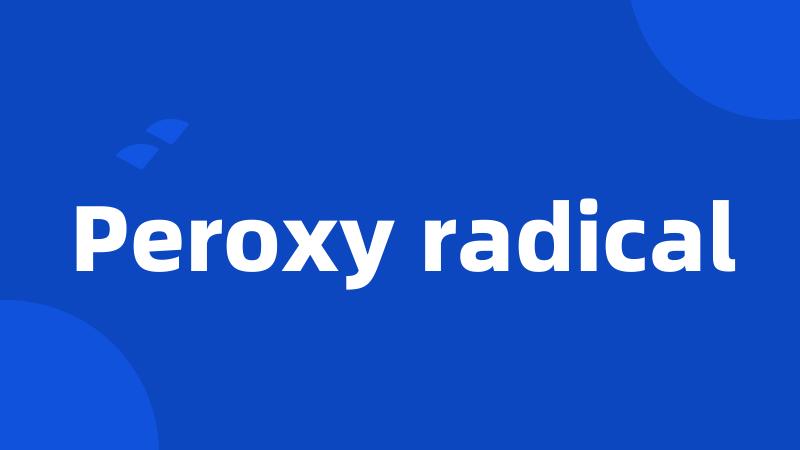 Peroxy radical