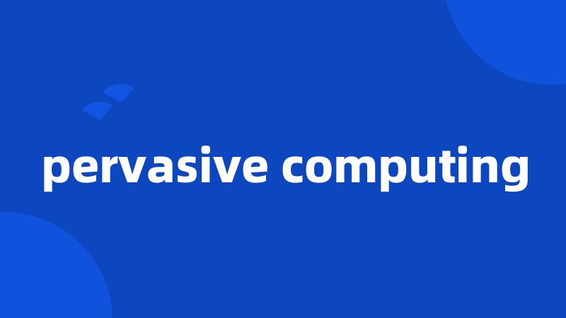 pervasive computing