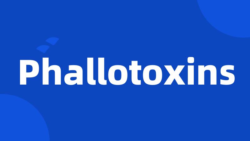 Phallotoxins