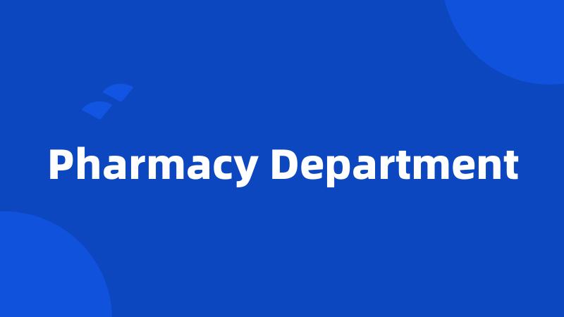 Pharmacy Department