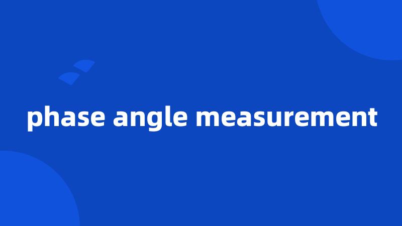 phase angle measurement