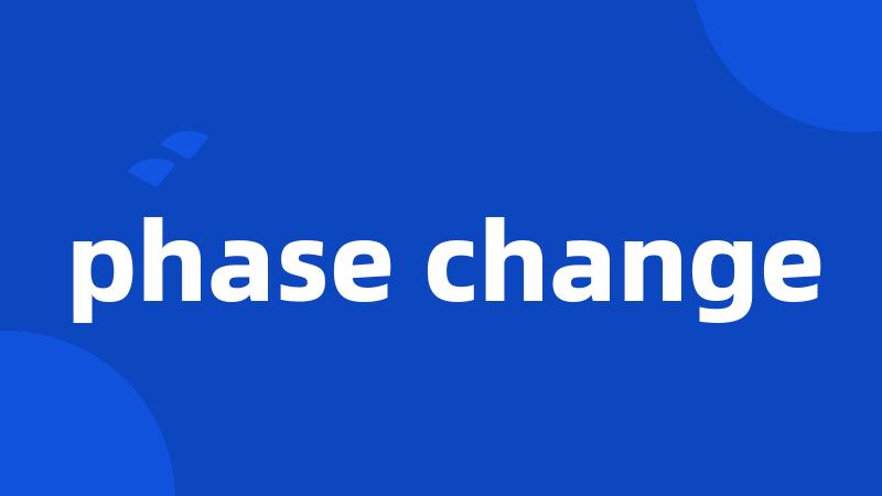 phase change