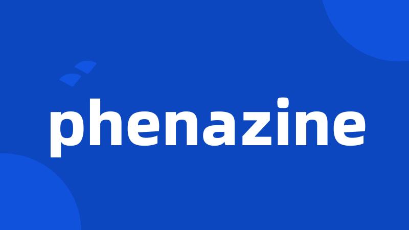 phenazine