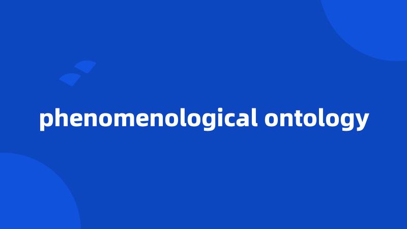 phenomenological ontology