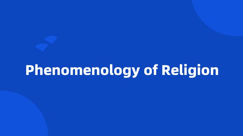 Phenomenology of Religion