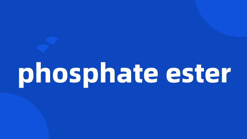 phosphate ester