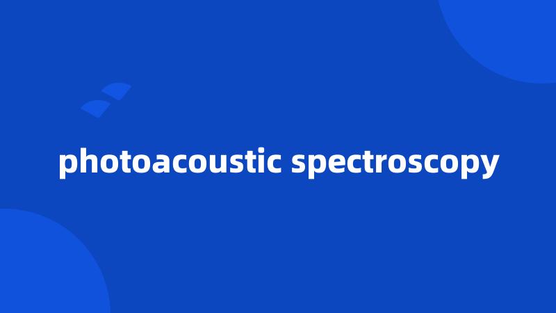 photoacoustic spectroscopy