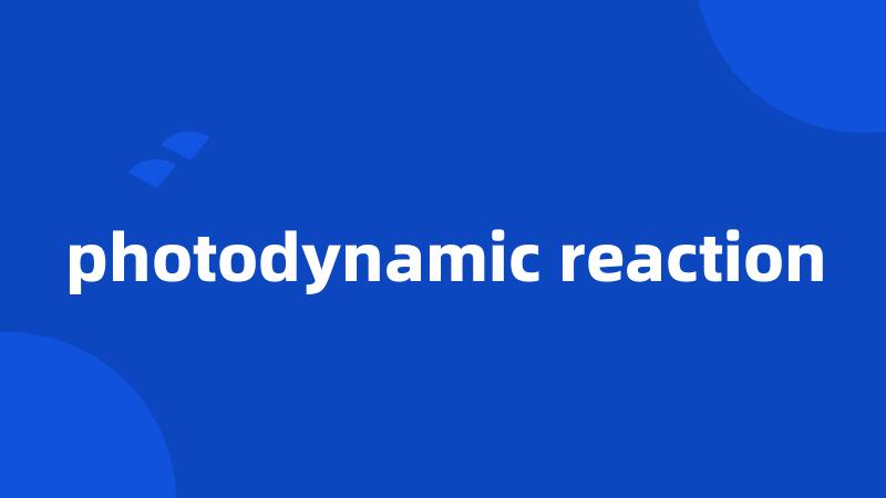 photodynamic reaction