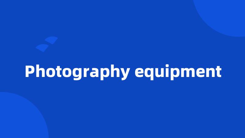 Photography equipment