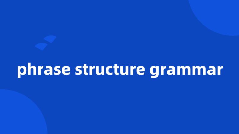 phrase structure grammar