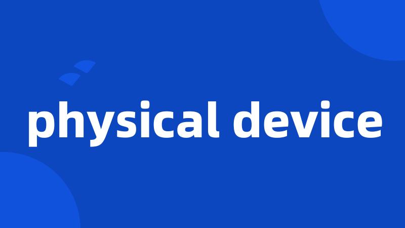 physical device