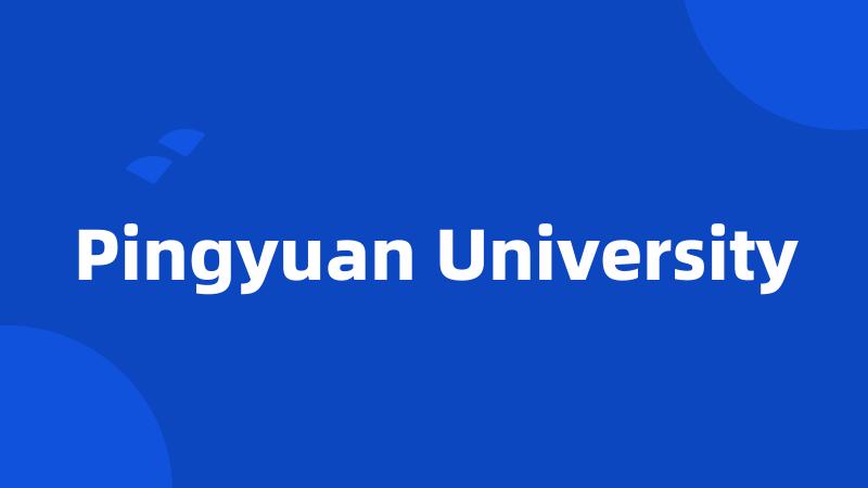 Pingyuan University