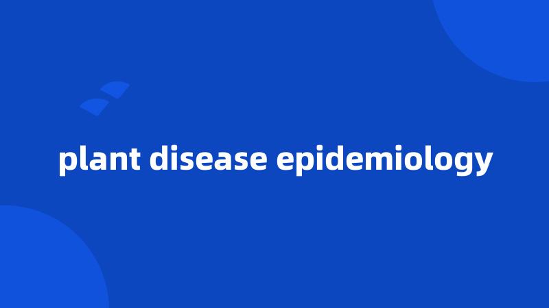 plant disease epidemiology