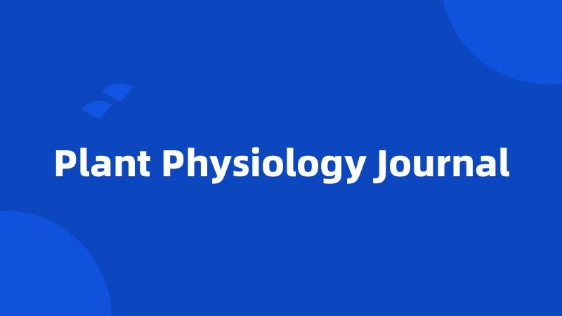 Plant Physiology Journal