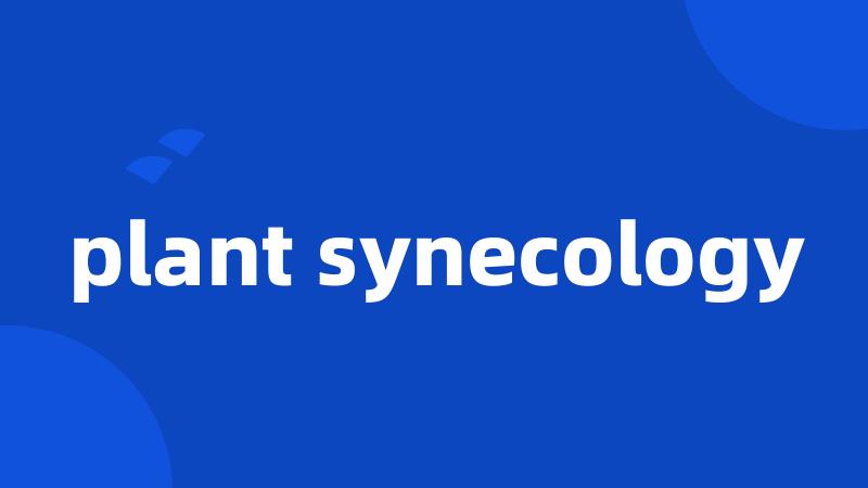 plant synecology