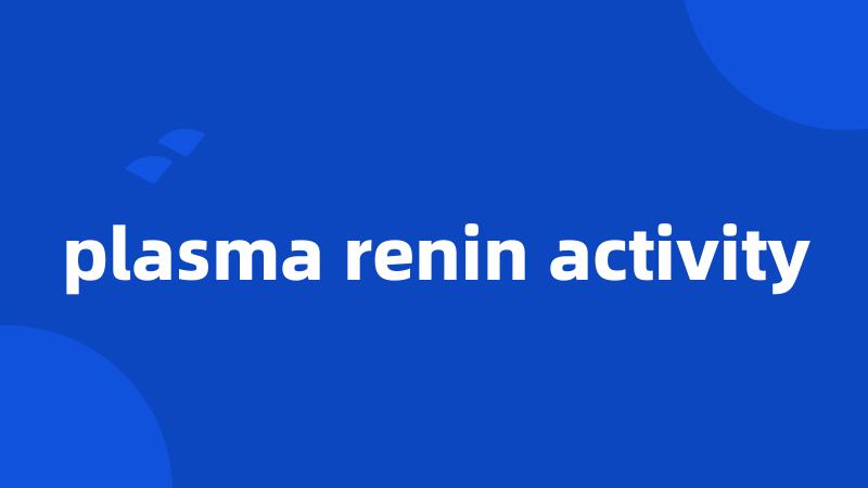 plasma renin activity