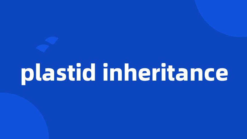 plastid inheritance