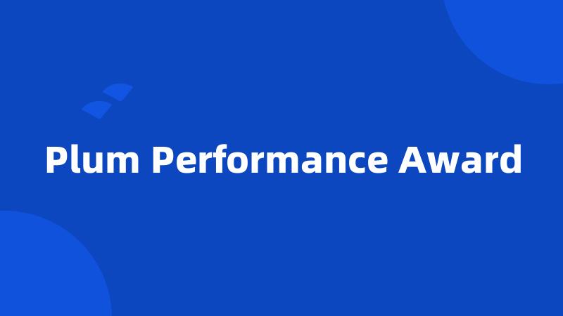 Plum Performance Award