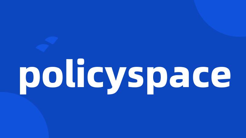 policyspace