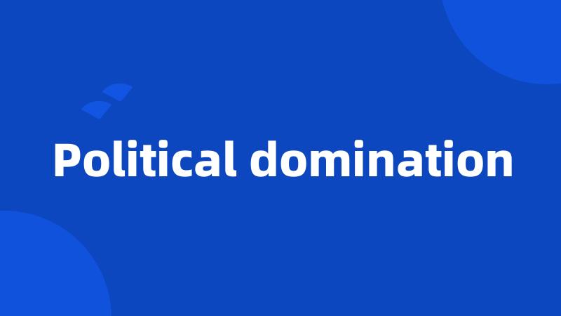 Political domination