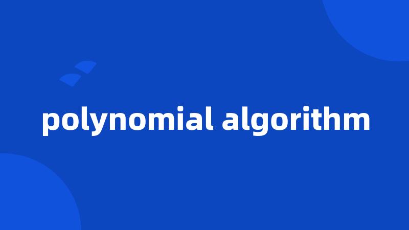 polynomial algorithm