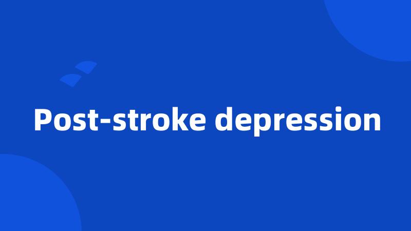 Post-stroke depression