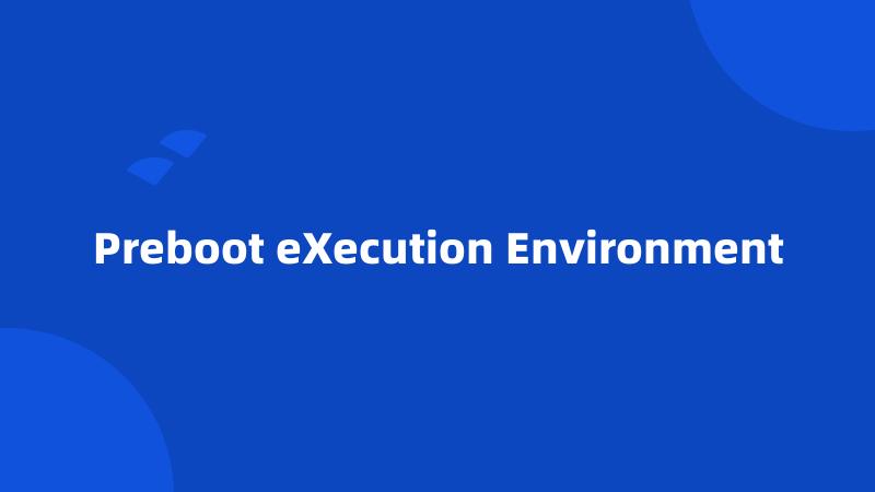 Preboot eXecution Environment