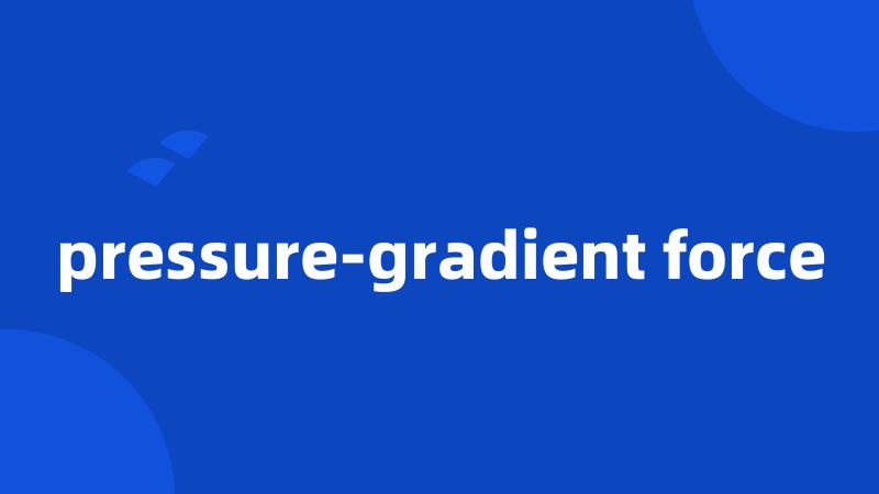 pressure-gradient force